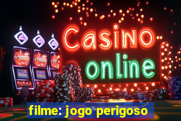 filme: jogo perigoso